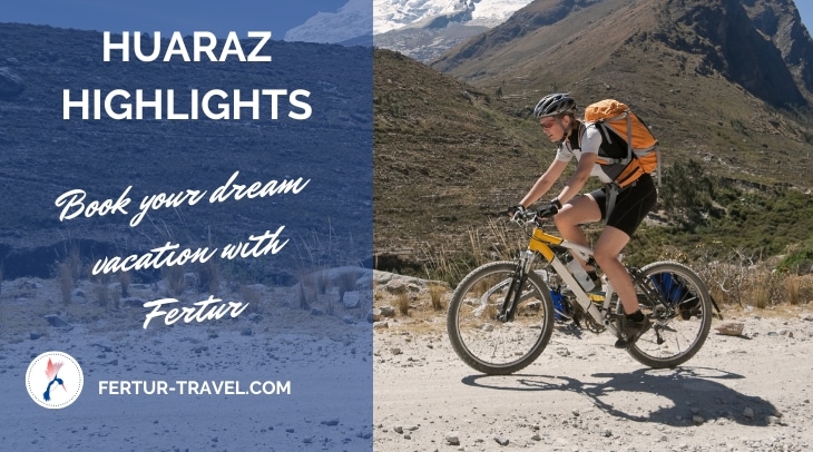 Highlights of Huaraz and Huascaran National Park