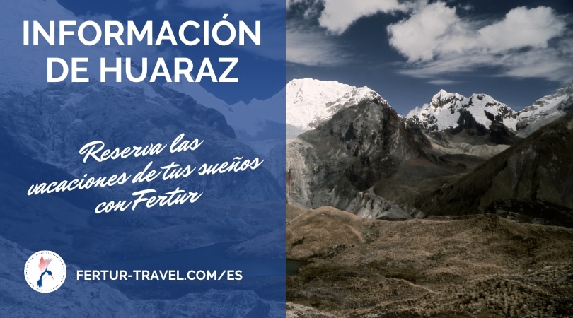 Información de Huaraz y la Cordillera Blanca